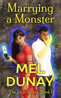 Mel Dunay [Dunay, Mel] — Marrying A Monster (The Jaiya Series Book 1)