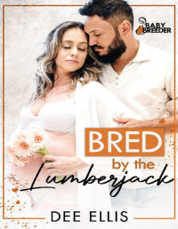 Dee Ellis — Bred by The Lumberjack: Baby Breeder