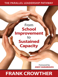 Crowther, Frank;Hargreaves, Andy.; — From School Improvement to Sustained Capacity