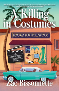 Zac Bissonnette — A Killing in Costumes (Hollywood Treasures Mystery 1)
