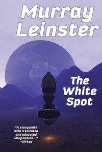 Murray Leinster — The White Spot