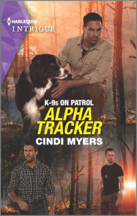 Cindi Myers — Alpha Tracker (K-9s on Patrol)