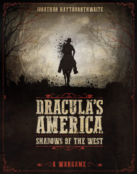 Jonathan Haythornthwaite — Dracula's America: Shadows of the West