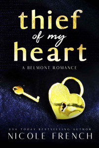 Nicole French — Thief of my Heart: A boss's daughter, bad boy romance