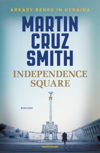 Martin Cruz Smith — Independence Square