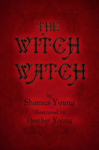 Shamus Young, Heather Young — The Witch Watch