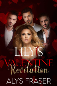 Alys Fraser — Lily's Valentine Revelation (The More The Merrier Book 3)