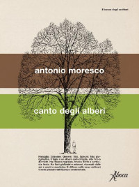 Antonio Moresco — Canto degli alberi