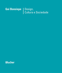 Gui Bonsiepe — Design, Cultura e Sociedade