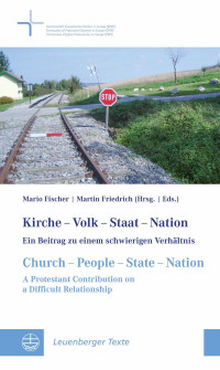 Mario Fischer, Martin Friedrich — Kirche – Volk – Staat – Nation // Church – People – State – Nation