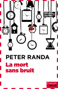 Peter Randa [Randa, Peter] — La mort sans bruit