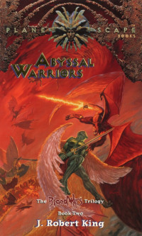 J. Robert King — Planescape: Blood Wars, Book 02 - Abyssal Warriors