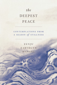Zenju Earthlyn Manuel — The Deepest Peace