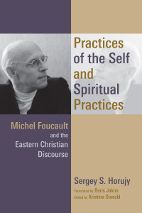 Sergey S. Horujy, Kristina Stoeckl — Practices of the Self and Spiritual Practices