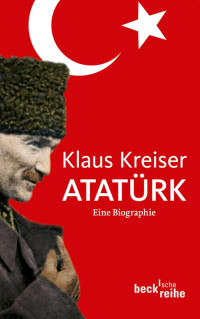 Kreiser, Klaus — Atatürk