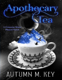 Autumn Key [Key, Autumn] — Apothecary Tea (Crescent Moon Phayed Book 1)