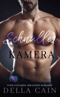 Della Cain — Schnuller & Kamera: MM Daddy-Kink Romanze