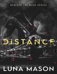 Luna Mason — Distance: A Dark Mafia Romance (Beneath The Mask Series Book 1)