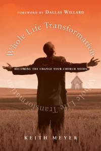 Keith Meyer; — Whole Life Transformation