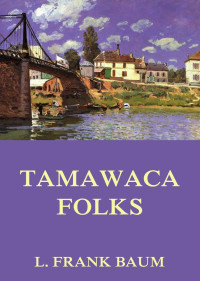 L. Frank Baum — Tamawaca Folks