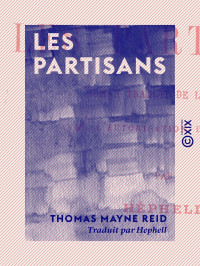 Thomas Mayne Reid — Les Partisans