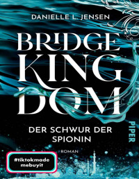 Danielle L. Jensen — Bridge Kingdom 01 - Der Schwur der Spionin