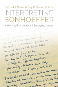 Green, Clifford J.;Carter, Guy Christopher.; — Interpreting Bonhoeffer