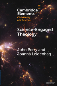 John Perry & Joanna Leidenhag — Science-Engaged Theology