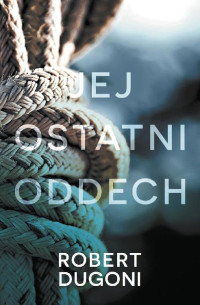 Robert Dugoni — Jej ostatni oddech