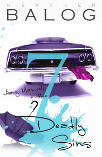 Heather Balog — Amy Maxwell & the 7 Deadly Sins (Amy Maxwell Series 2)