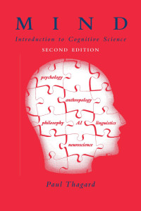 Paul Thagard — Mind: Introduction to Cognitive Science, 2nd Edition