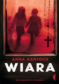 Anna Kańtoch — Wiara