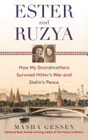 Masha Gessen — Ester and Ruzya: How My Grandmothers Survived Hitler's War and Stalin's Peace