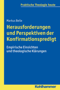 Markus Beile — Herausforderungen und Perspektiven der Konfirmationspredigt