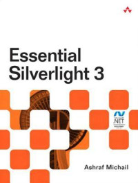 Michail, Ashraf — Essential Silverlight 3 (Microsoft Windows Development Series)
