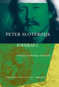 Sloterdijk, Peter — Esferas I