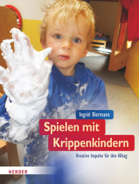 Biermann, Ingrid — Spielen mit Krippenkindern