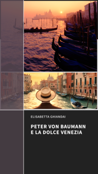 Elisabetta Ghiandai — Peter Von Baumann e la dolce Venezia