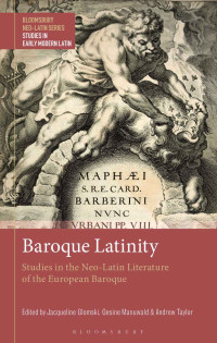 Jacqueline Glomski;Gesine Manuwald;Andrew Taylor; — Baroque Latinity