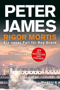 James, Peter — Roy Grace 07 - Rigor Mortis