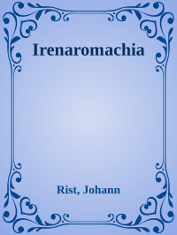 Rist, Johann — Irenaromachia