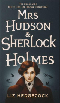 Liz Hedgecock — Mrs Hudson & Sherlock Holmes 3 Books collection