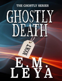 E.M. Leya — Ghostly Death