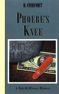 B. Comfort — Phoebe's Knee (Tish McWhinny Mysteries)