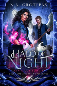 N.A. Grotepas — Halo of Night - Cin and Gui (Book 2): Delta Underground Operatives