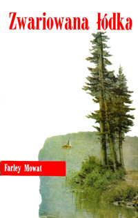 Farley Mowat — Zwariowana łódka