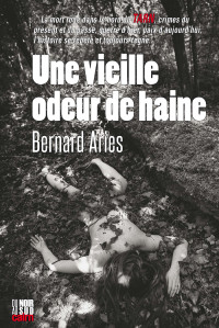 Bernard Aries — Une vieille odeur de haine