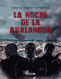 Mario Gómez Giménez — La Noche De La Avalancha