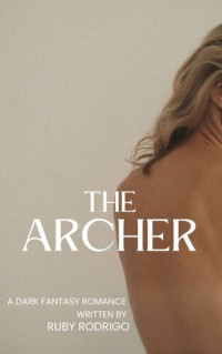 Ruby Rodrigo — The Archer: A Dark Fantasy Romance