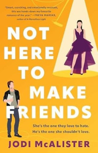 Jodi McAlister — Not Here to Make Friends